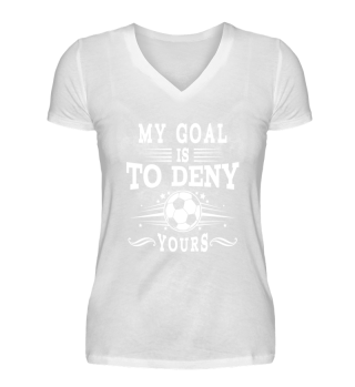 My goal is to deny yours