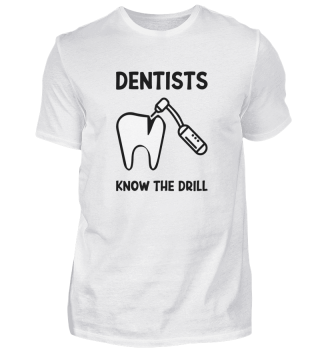 Dentists Know The Drill