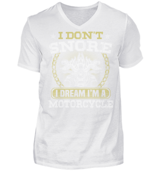 I DON T SNORE A MOTORCYCLE T SHIRT
