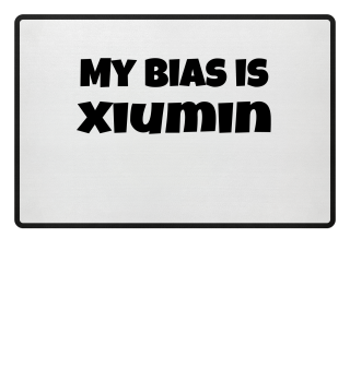 my bias is Xiumin