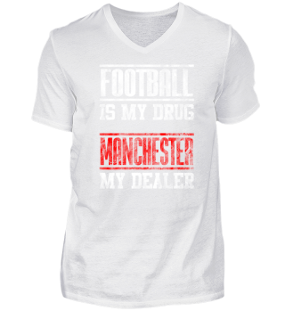 Football My Drug - Manchester My Dealer