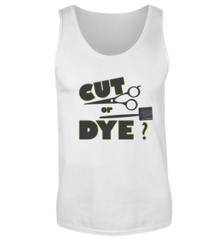 Cut or Dye
