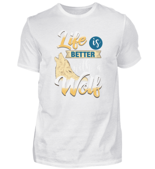 Life Is Better With A Wolf Awesome Cool