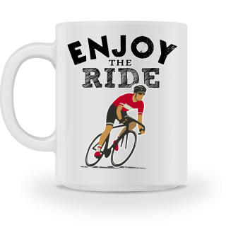 enjoy the ride - Rennrad Radfahrer