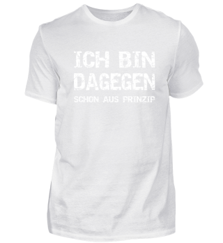T-Shirt Dagegen - lustiger Spruch