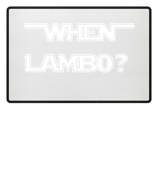 When Lambo? Shirt