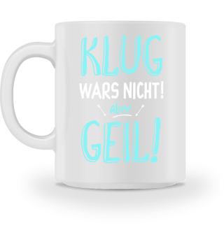 Klug - Geil