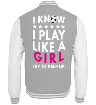 I know i play like a girl