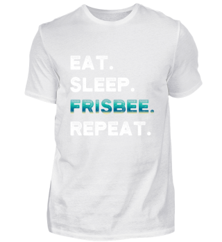 Eat Sleep Frisbee Repeat Sport Ultimate