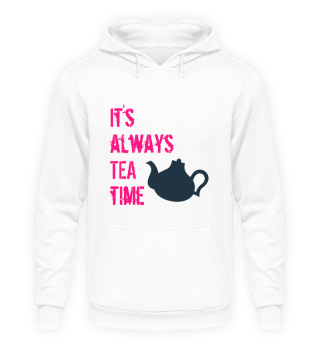 it's always tea time