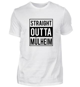 Straight Outta Mulheim T-Shirt Geschenk