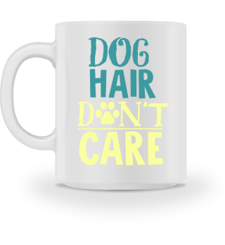 Dog Hair Don´t care