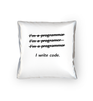 I m a programmer I write code