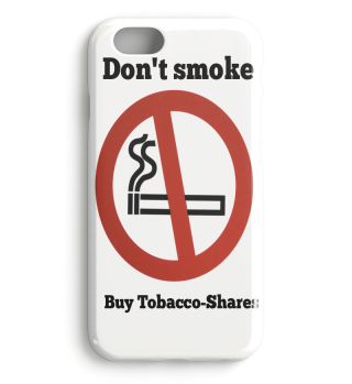 Don't smoke - Buy Tobacco-Shares