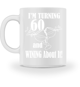 I'm turning 60 and wining about it!
