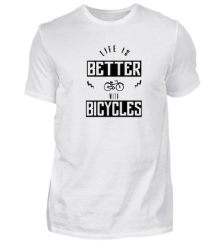 LIFE IS BETTER WITH BICYCLES