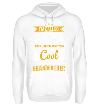 I'm Called Papa Because Im Way Too Cool