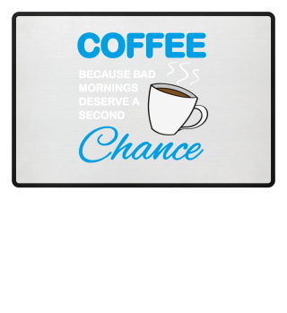 Coffee because bad mornings...