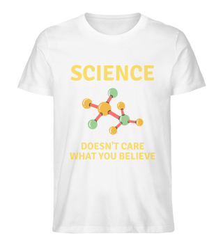 Science Doesn't Care About Your Beliefs Quote Tee Shirt Gift | Cute Chemistry Educators Graphic Men Women T Shirt