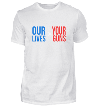 Our Lives Are Greater Than Your Guns