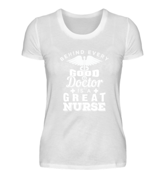 Behind Every Good Doctor Is A Great Nurse