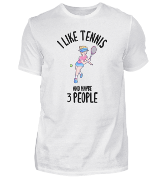 I Like Tennis And Maybe 3 People