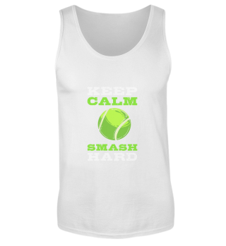 Keep Calm, Smash Hard Tennis - Tennis Player