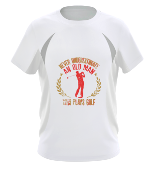 Mens Never Underestimate An Old Man Who Plays Golf Funny Gift