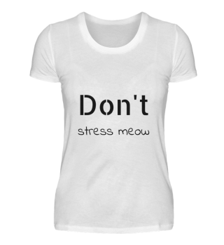 cats - do not stress meow