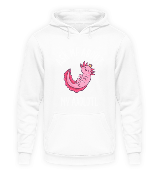 Ask Me About My Axolotl