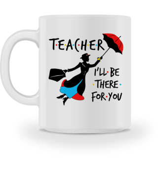 Teacher I Will Be There For You
