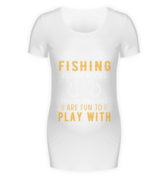 Fishing Is Like Boobs Even The Smell Ones Fisherman