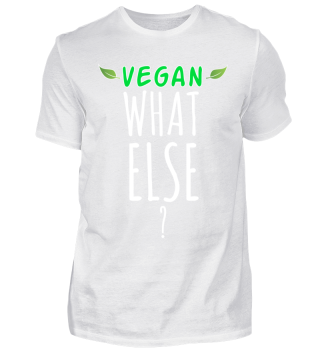 Vegan what else
