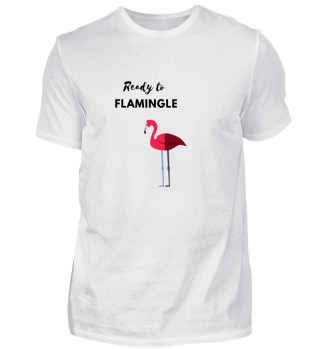 Ready To Flamingle - Birthday Gift