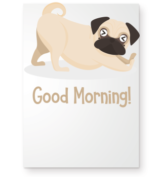Good Morning Pug Dog