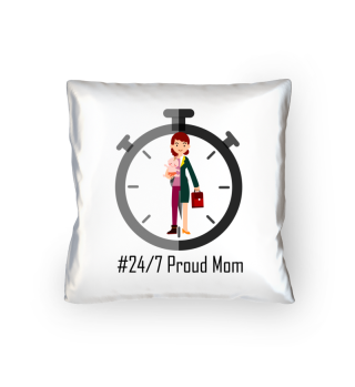 24/7 Proud Mom- Blessed Gift 