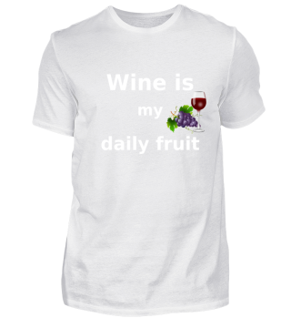 Wine is my daily fruit-WeintrinkerSpruch