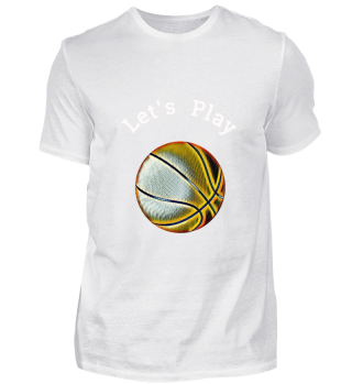 Let's Play Basketball Shirt