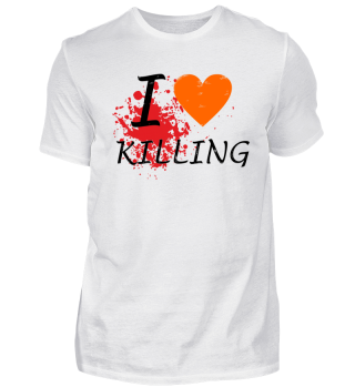 I Love KILLING!