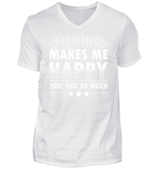 Funny Fishing Shirt Makes me Happy