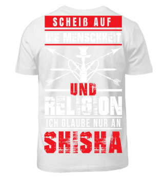 Ich glaube nur an Shisha