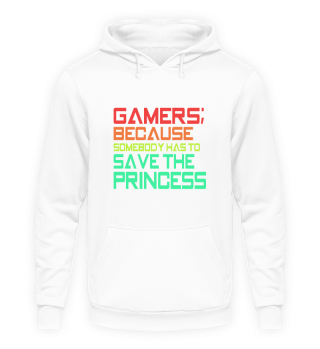 Gamers; Because Somebody Has To Save The Princess