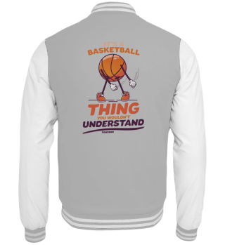 It's A Basketball Thing You Wouldn't Und