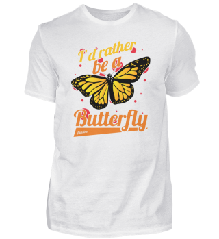I'd Rather Be A Butterfly