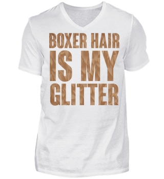 Boxer Hair Is My Glitter - Geschenk - Gift - Dog - Hund - Hunderasse
