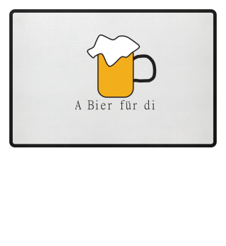 A Bier für di - Bayrisch 