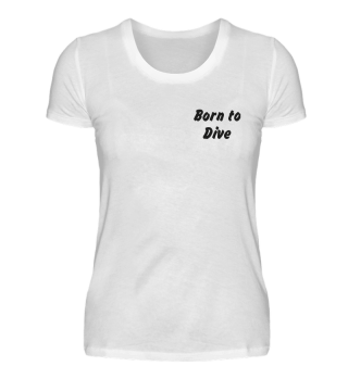 Shirt - Born to Dive | Geschenk