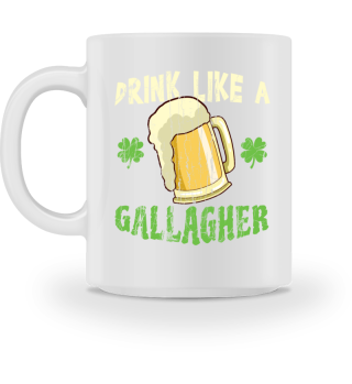 Drink Like a Gallagher ST Patricks Day