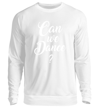 Can we dance?