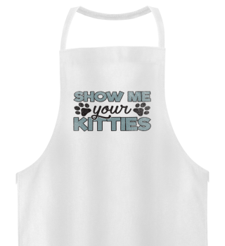 Cat Katze Shirt Show me your Kitties